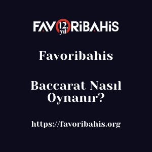 Favoribahis Baccarat Nasıl Oynanır?