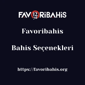 Favoribahis Bahis Seçenekleri