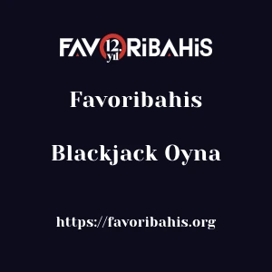 Favoribahis Blackjack Oyna