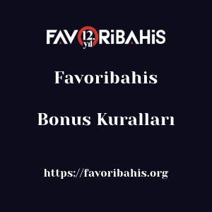 Favoribahis Bonus Kuralları