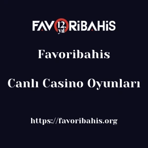 Favoribahis Canlı Casino Oyunları