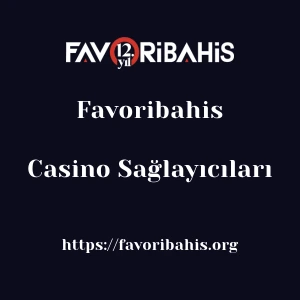 Favoribahis Casino Sağlayıcıları