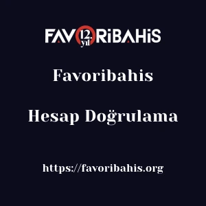 Favoribahis Hesap Doğrulama