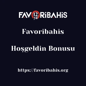 Favoribahis Hoşgeldin Bonusu