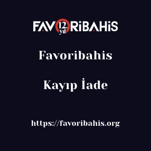 Favoribahis Kayıp İade