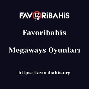 Favoribahis Megaways Oyunları
