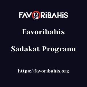 Favoribahis Sadakat Programı