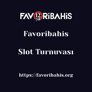 Favoribahis Slot Turnuvası