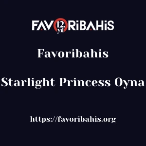 Favoribahis Starlight Princess Oyna