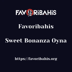 Favoribahis Sweet Bonanza Oyna