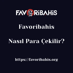 Favoribahis'dan Nasıl Para Çekilir?